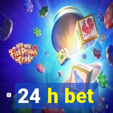 24 h bet